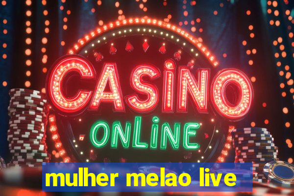 mulher melao live